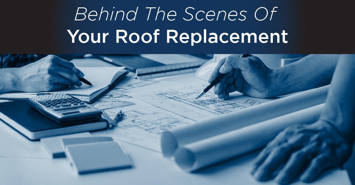 Read more about the article Behind The Scenes Of Your Roof Replacement