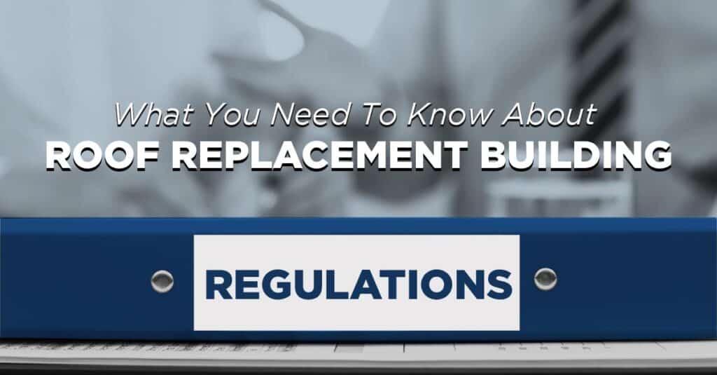 What You Need To Know About Roof Replacement Building Regulations