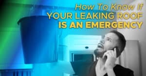 How To Know If Your Leaking Roof Is An Emergency