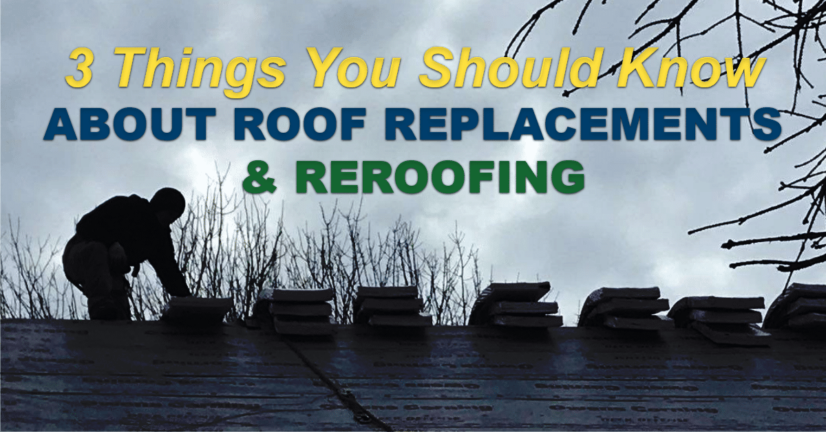 You are currently viewing 3 Things You Should Know About Roof Replacements & Reroofing