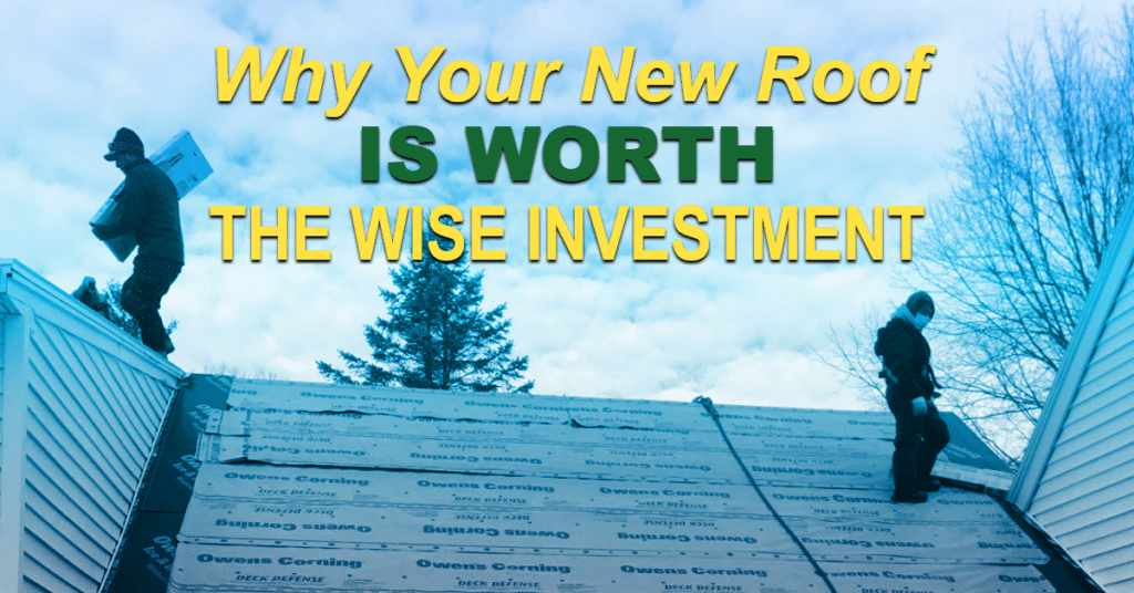 Why Your New Roof Is Worth The Wise Investment