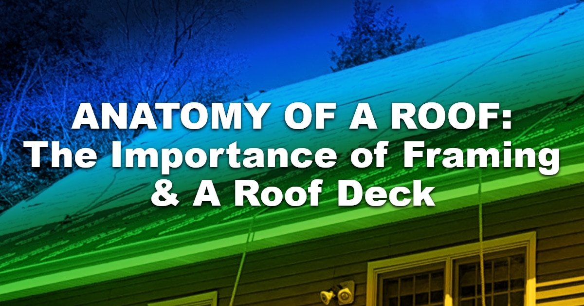 You are currently viewing Anatomy Of A Roof: The Importance of Framing & A Roof Deck