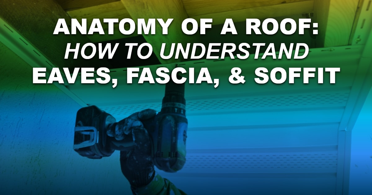 You are currently viewing Eaves vs Soffit vs Fascia: A Guide to Your Roof’s Anatomy