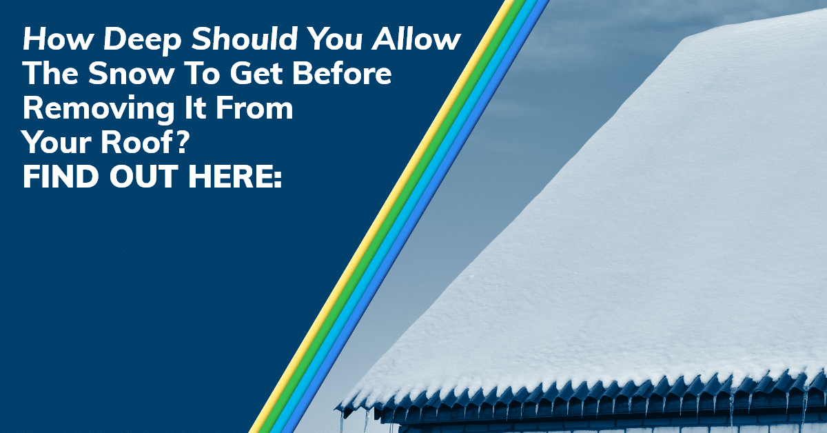 Read more about the article How Deep Should You Allow The Snow To Get Before Removing It From Your Roof? Find Out Here:
